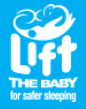 Lift the baby for safer sleep